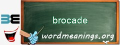 WordMeaning blackboard for brocade